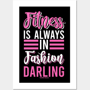 Fitness Is Always In Fashion Darling Posters and Art